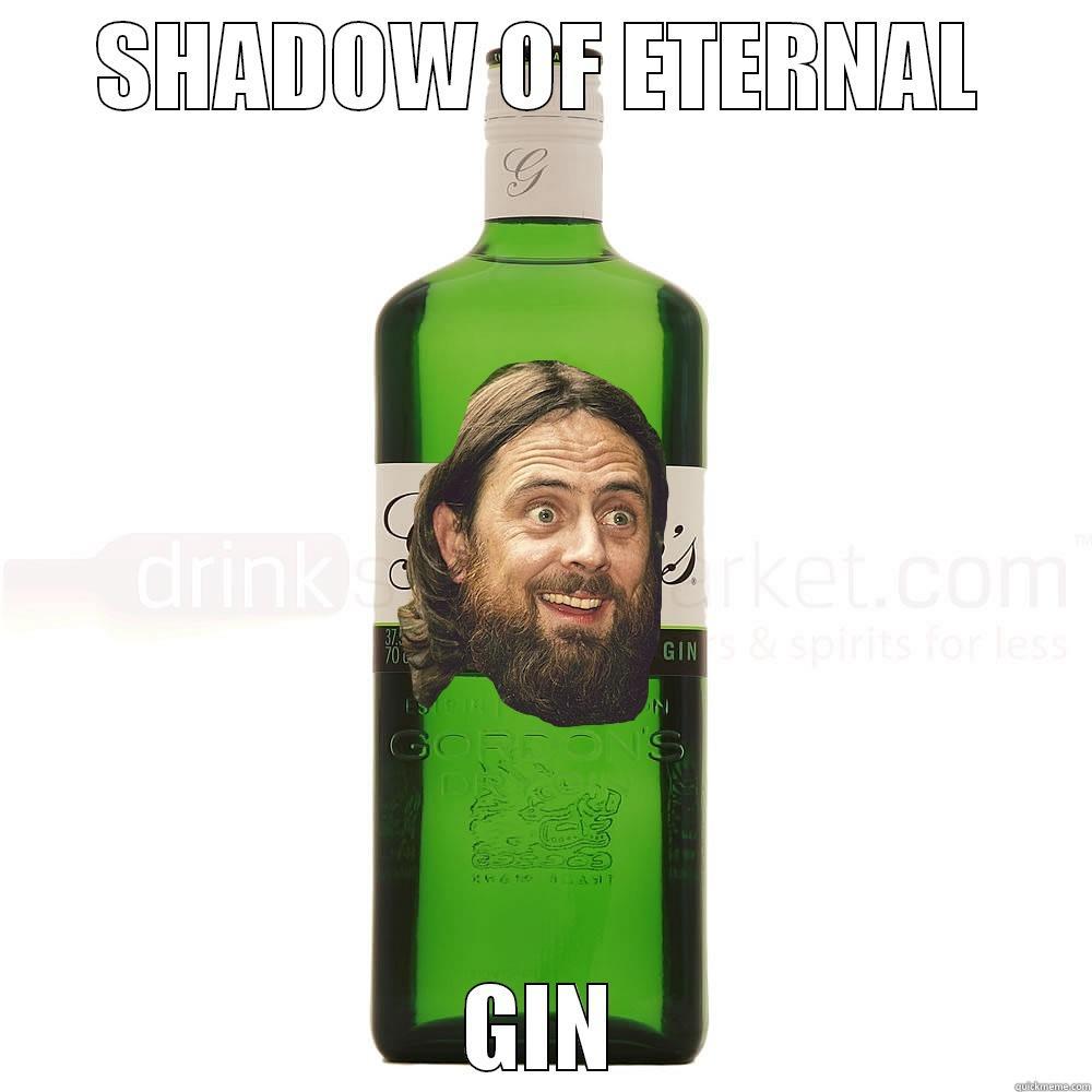 SHADOW OF ETERNAL GIN Misc