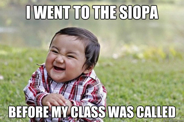 I went to the siopa Before my class was called  