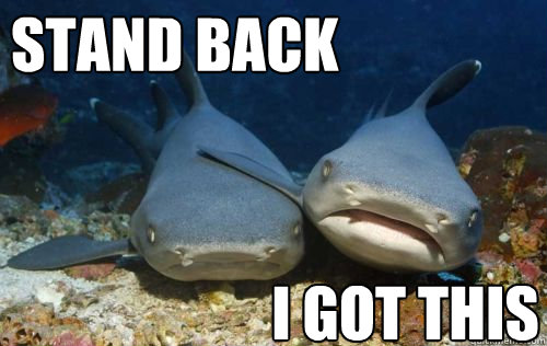 Stand BACK I GOT THIS  Compassionate Shark Friend