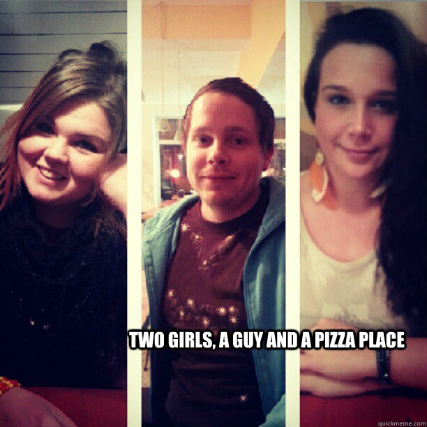 Two Girls, a guy and a Pizza Place - Two Girls, a guy and a Pizza Place  Outgoing Danni