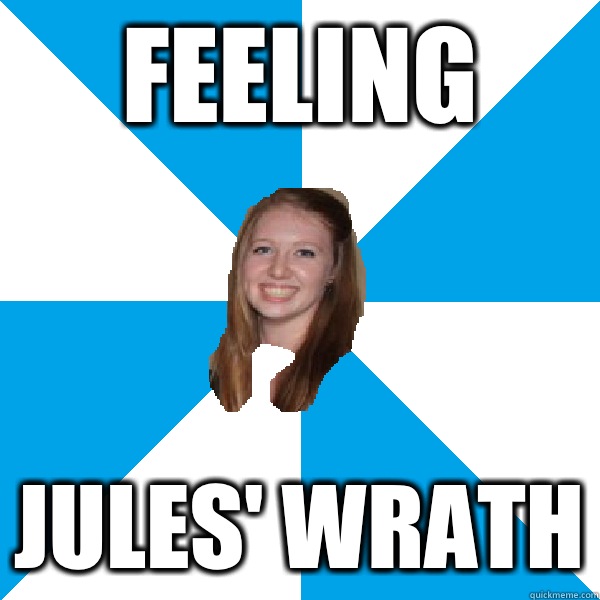Feeling Jules' wrath  
