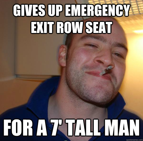 Gives up emergency exit row seat for a 7' tall man - Gives up emergency exit row seat for a 7' tall man  Misc