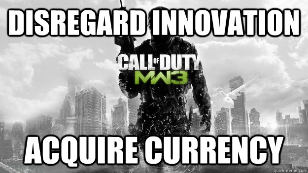 Disregard INNOVATION ACQUIRE CURRENCY  Scumbag MW3