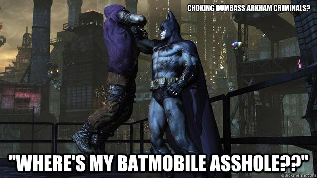 Choking dumbass Arkham Criminals? 