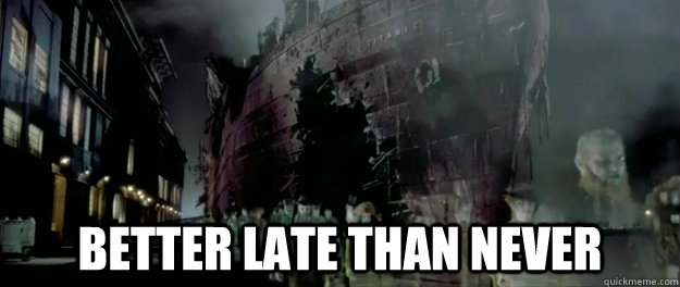  Better Late than never -  Better Late than never  Misc