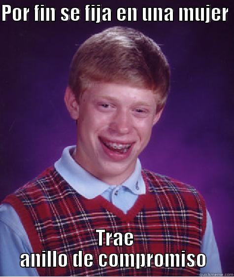 POR FIN SE FIJA EN UNA MUJER  TRAE ANILLO DE COMPROMISO  Bad Luck Brian
