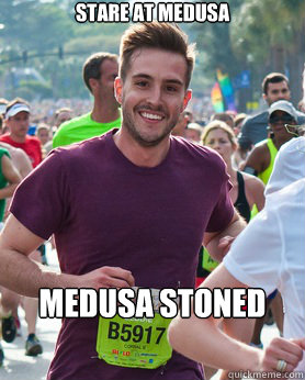 Stare at Medusa Medusa stoned  Ridiculously photogenic guy