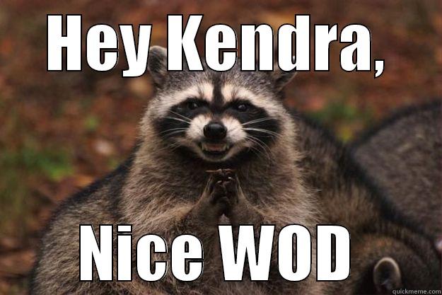 Raccoon Whisper - HEY KENDRA, NICE WOD Evil Plotting Raccoon