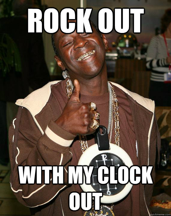 ROCK OUT WITH MY CLOCK OUT  Flavor Flav
