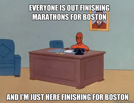 Everyone is out finishing marathons for Boston And I'm just here finishing for Boston
  masturbating spiderman