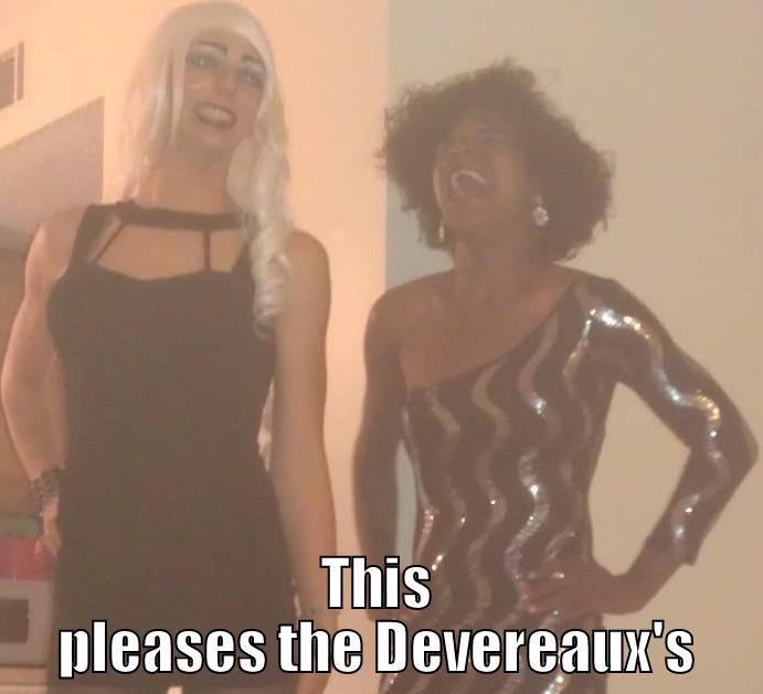  THIS PLEASES THE DEVEREAUX'S Misc