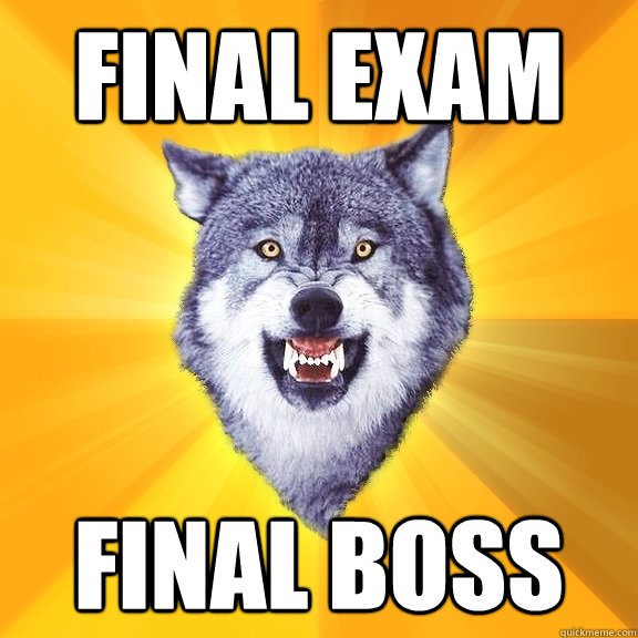 final exam final boss - final exam final boss  Courage Wolf