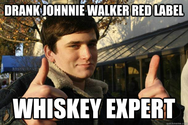 Drank Johnnie Walker Red label Whiskey Expert - Drank Johnnie Walker Red label Whiskey Expert  Inflated sense of worth Kid