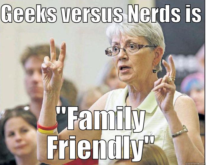 GEEKS VERSUS NERDS IS  