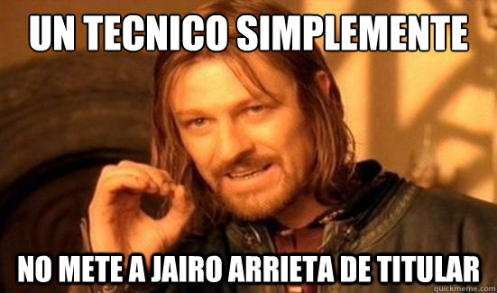 Un tecnico simplemente no mete a jairo arrieta de titular  Boromir