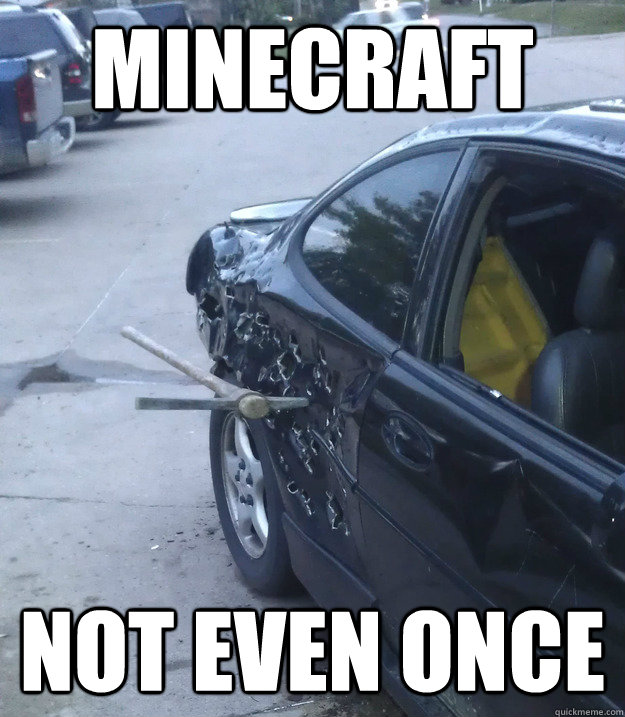 Minecraft Not even once - Minecraft Not even once  Minecraft Car