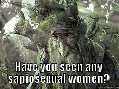  HAVE YOU SEEN ANY SAPIOSEXUAL WOMEN? Misc