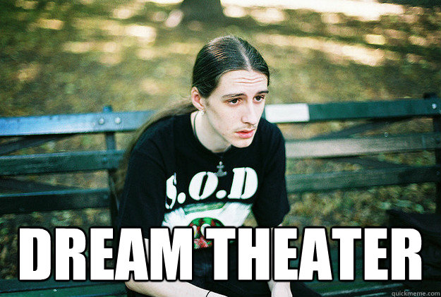  dream theater  First World Metal Problems