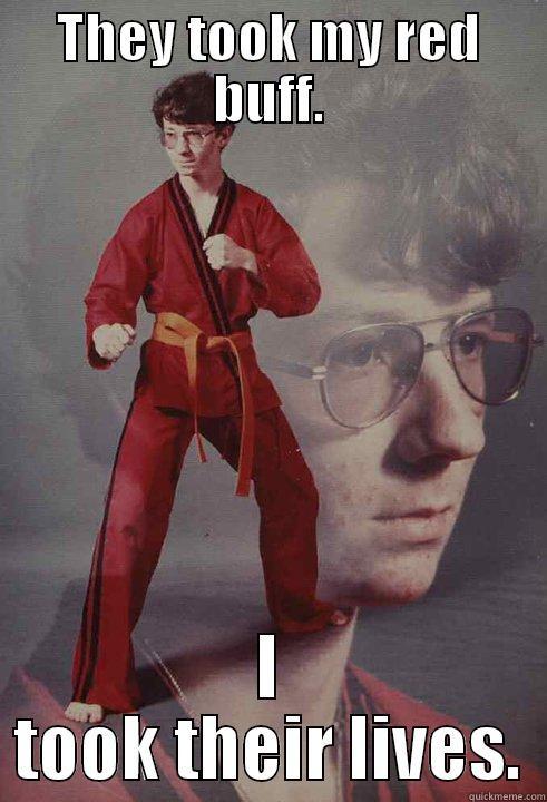 THEY TOOK MY RED BUFF. I TOOK THEIR LIVES. Karate Kyle