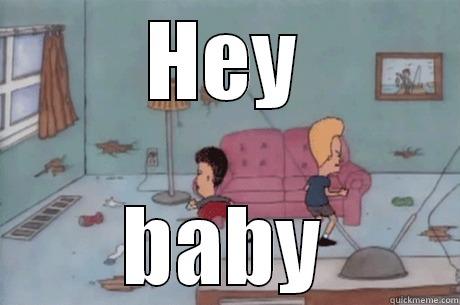 HEY BABY Misc