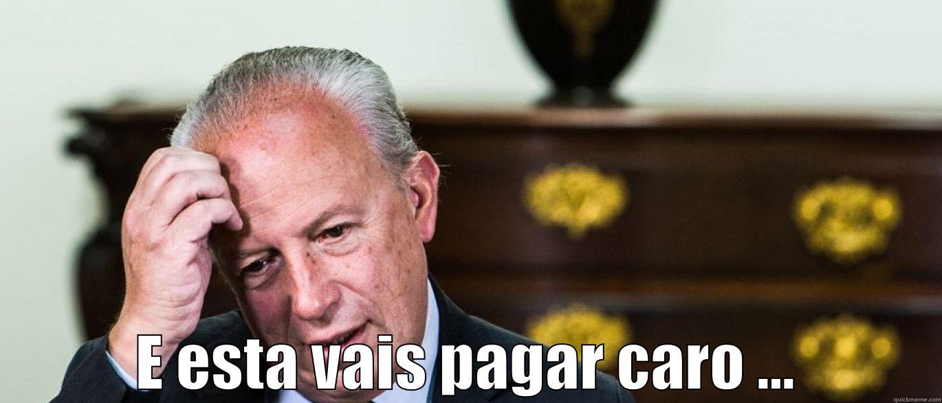  E ESTA VAIS PAGAR CARO ... Misc