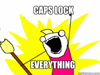 CAPS LOCK

E EVERYTHING  All The Things