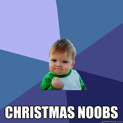  Christmas noobs  Success Kid
