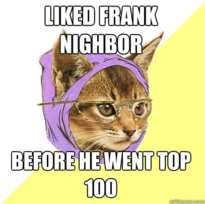 liked Frank Nighbor before he went top 100  Hipster Kitty