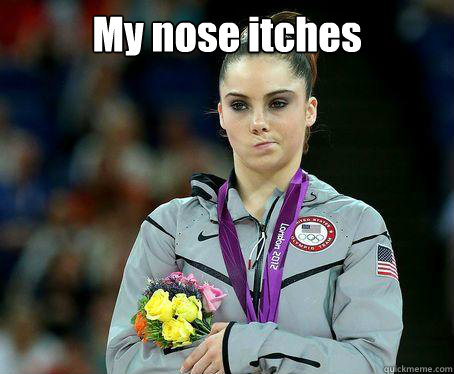 My nose itches  - My nose itches   McKayla Maroney is NOT Impressed!