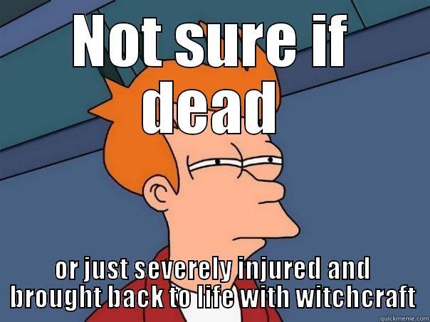 NOT SURE IF DEAD OR JUST SEVERELY INJURED AND BROUGHT BACK TO LIFE WITH WITCHCRAFT Futurama Fry
