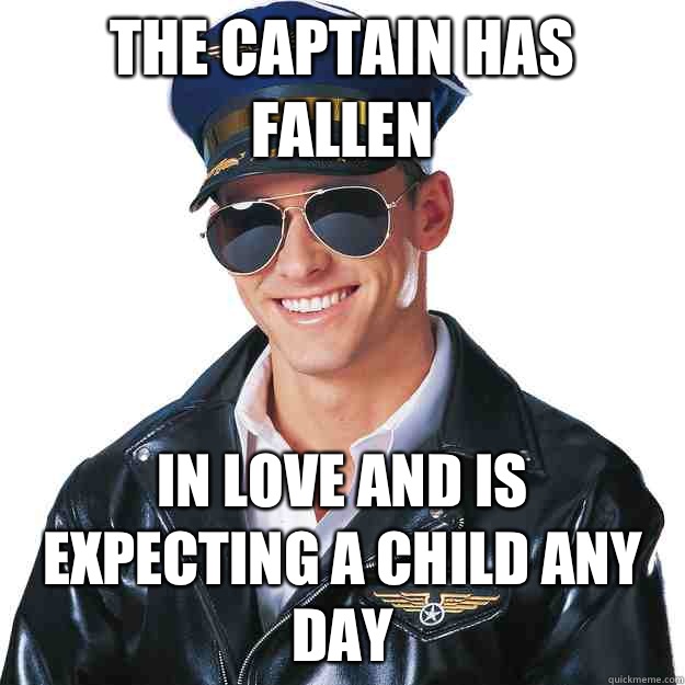 The captain has fallen in love and is expecting a child any day - The captain has fallen in love and is expecting a child any day  Alarming Air Captain