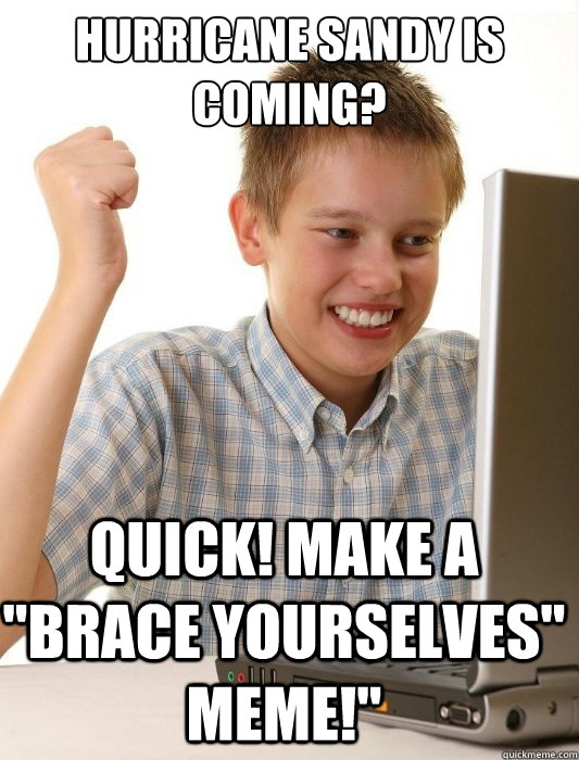 Hurricane Sandy is coming? Quick! Make a 