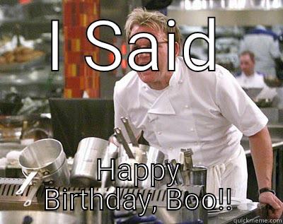 Boo Birthday - I SAID HAPPY BIRTHDAY, BOO!! Chef Ramsay
