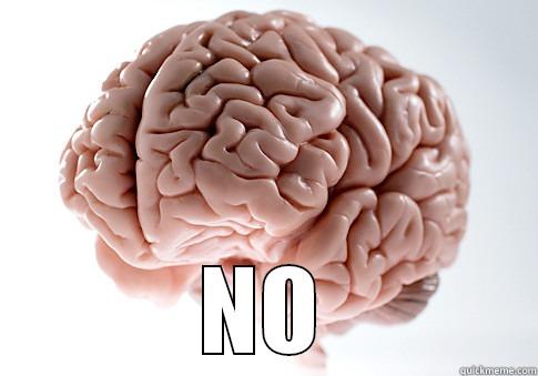 ahm.. NO -  NO Scumbag Brain