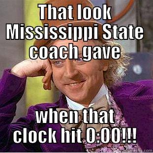 THAT LOOK MISSISSIPPI STATE COACH GAVE WHEN THAT CLOCK HIT 0:00!!! Condescending Wonka