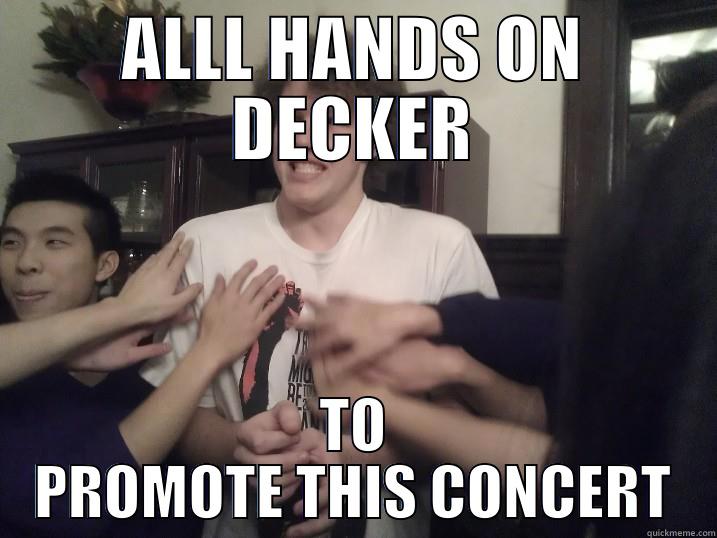 ALLL HANDS ON DECKER TO PROMOTE THIS CONCERT Misc