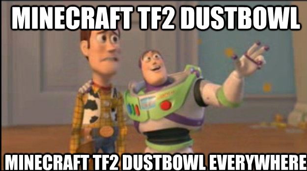 Minecraft TF2 Dustbowl Minecraft TF2 Dustbowl everywhere  Buzz and Woody