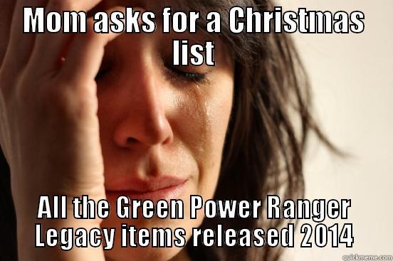 MOM ASKS FOR A CHRISTMAS LIST ALL THE GREEN POWER RANGER LEGACY ITEMS RELEASED 2014 First World Problems