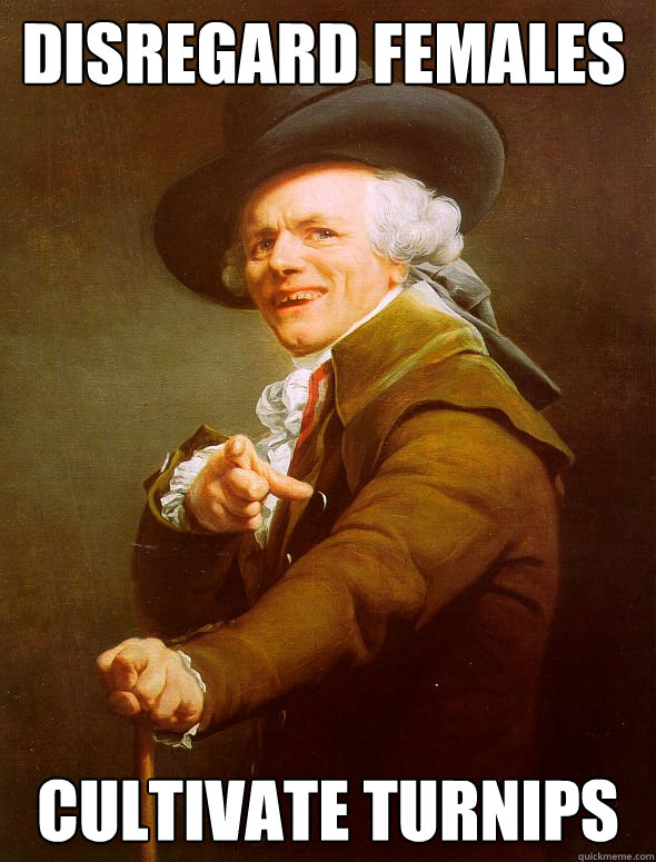 Disregard females Cultivate turnips  Joseph Ducreux