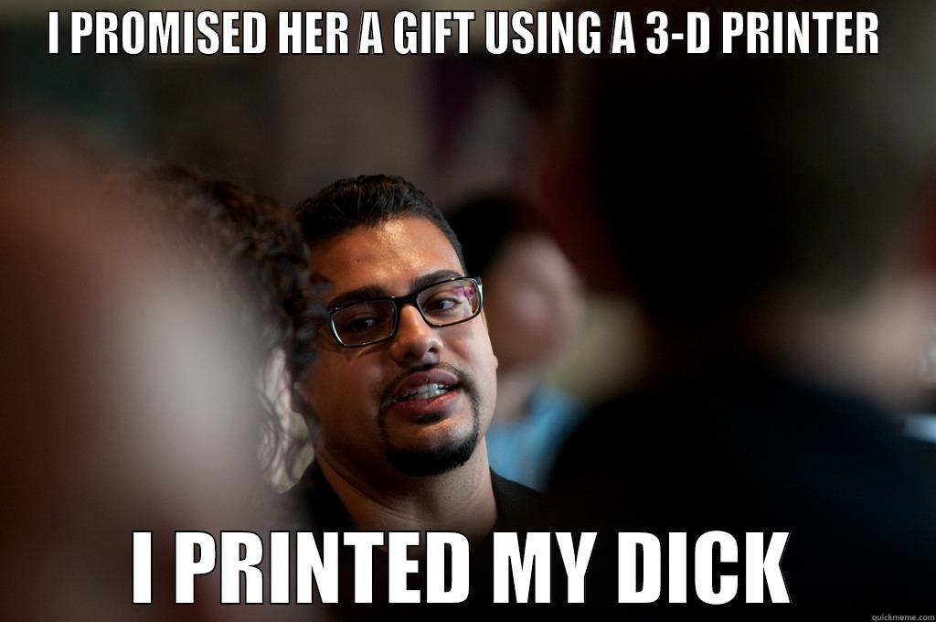 I PROMISED HER A GIFT USING A 3-D PRINTER I PRINTED MY DICK Misc