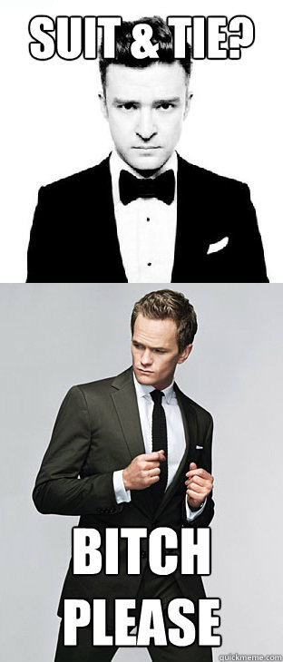 Suit & Tie?  bitch please - Suit & Tie?  bitch please  Misc