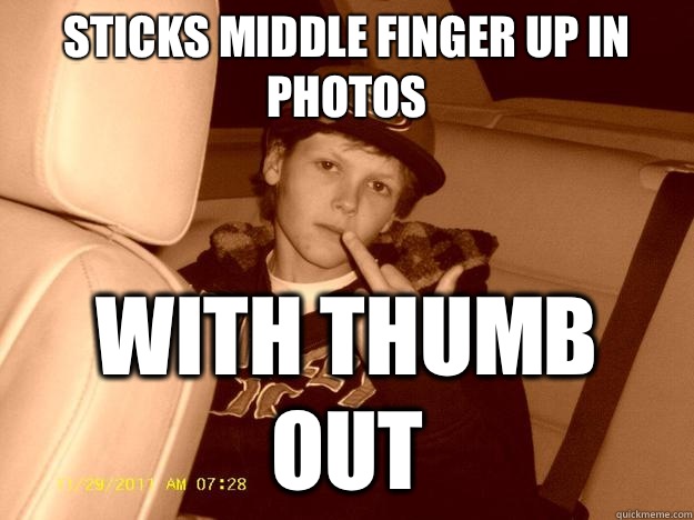 sticks middle finger up in photos with thumb out  