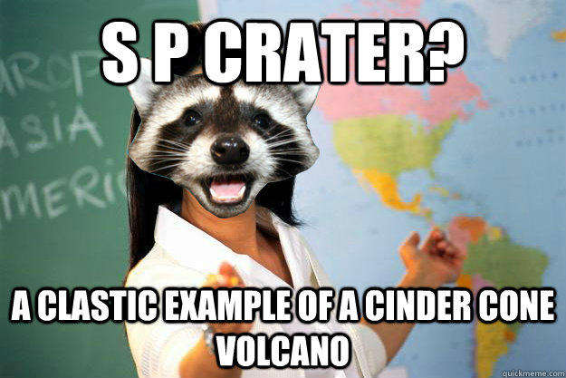 S P Crater? A clastic example of a cinder cone volcano - S P Crater? A clastic example of a cinder cone volcano  Misc