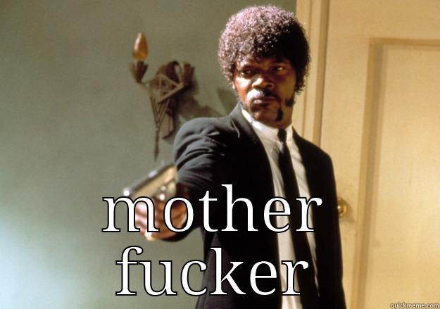  MOTHER FUCKER Samuel L Jackson