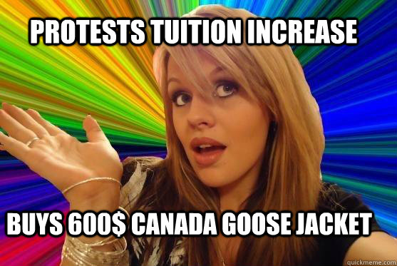 Protests tuition increase buys 600$ Canada Goose jacket  Blonde Bitch