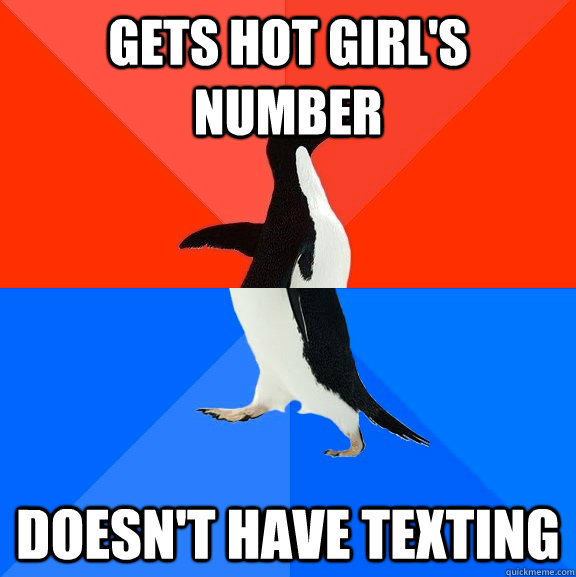 Gets hot girl's number doesn't have texting  Awesome Awkward Penguin