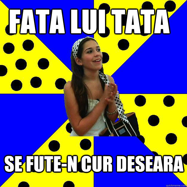 fata lui tata se fute-n cur deseara  Sheltered Suburban Kid
