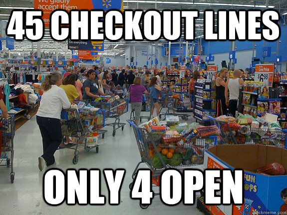 45 Checkout Lines Only 4 Open  scumbag walmart