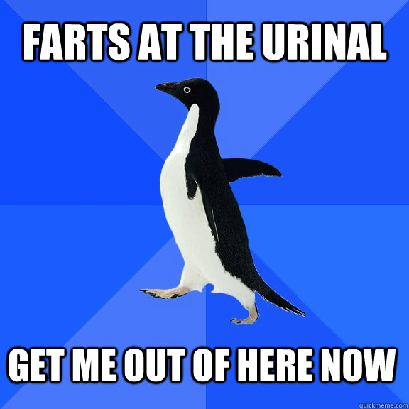 Farts at the urinal GET ME OUT OF HERE NOW    Socially Awkward Penguin