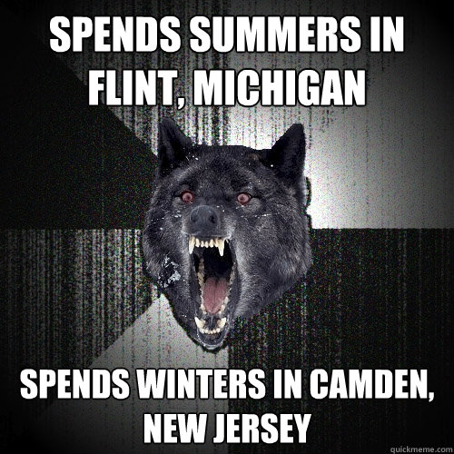 Spends summers in Flint, Michigan Spends winters in Camden, New Jersey  Insanity Wolf